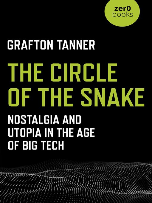 Title details for The Circle of the Snake by Grafton Tanner - Available